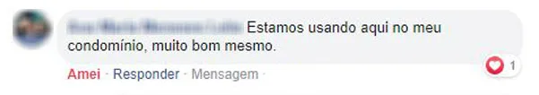 Comentário no Facebook: cliente usa o produto no condomínio e aprova.