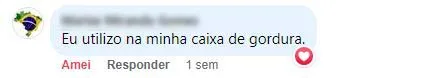 Comentário no Facebook: a cliente conta que usa o produto na caixa de gordura.
