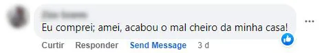Comentário no Facebook: o mau cheiro da casa da cliente acabou depois da compra.