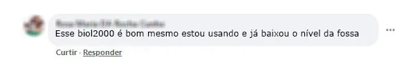 Comentário no Facebook: o cliente está usando o produto e o nível da fossa já baixou.