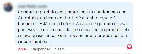 Comentário no Facebook: em condomínio com fossa, a caixa de gordura que ia vazar ficou quase limpa no terceiro dia.