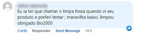 Comentário no Facebook: cliente testou o produto em vez de chamar o limpa-fossa e a fossa baixou e limpou.